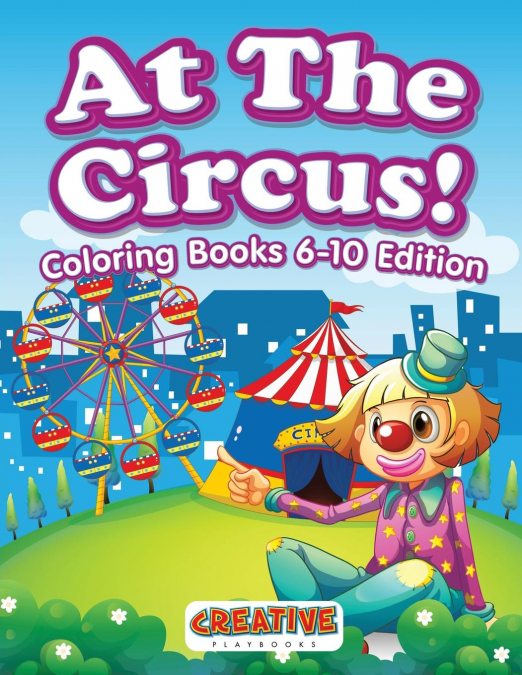 At The Circus! Coloring Books 6-10 Edition