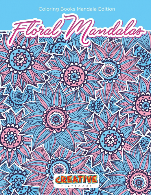 Floral Mandalas Coloring Books Mandala Edition