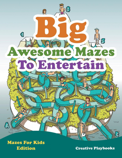 Big Awesome Mazes To Entertain - Mazes For Kids Edition