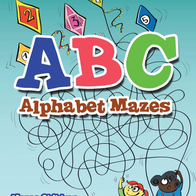 ABC Alphabet Mazes - Mazes Children Edition