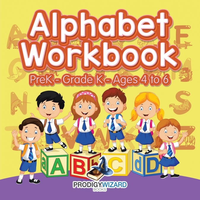 Alphabet Workbook | PreK-Grade K - Ages 4 to 6