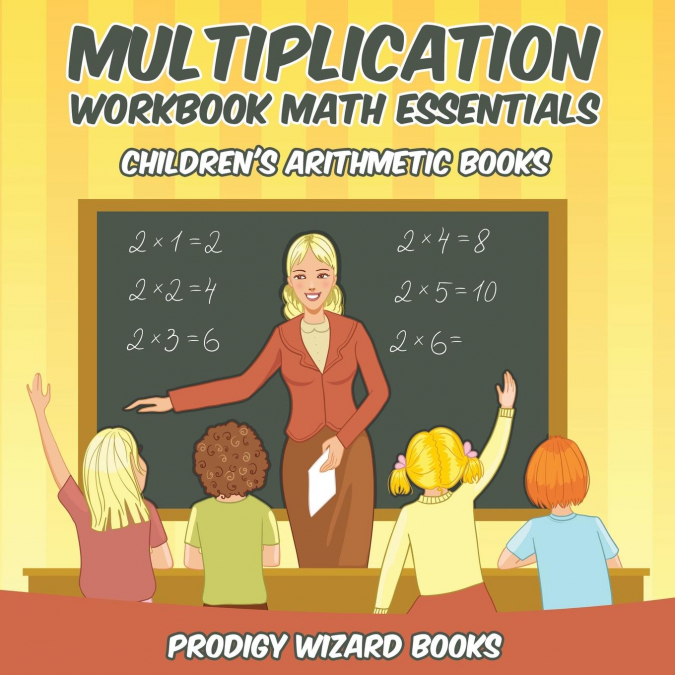 Multiplication Workbook Math Essentials | Children's Arithmetic Books