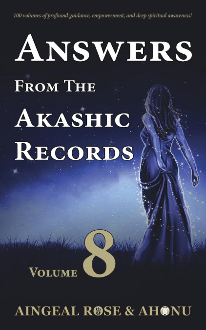 Answers From The Akashic Records - Vol 8
