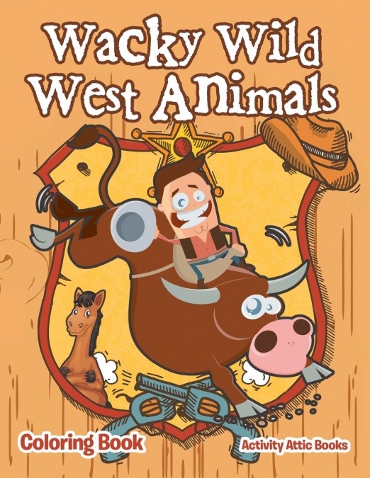 Wacky Wild West Animals Coloring Book