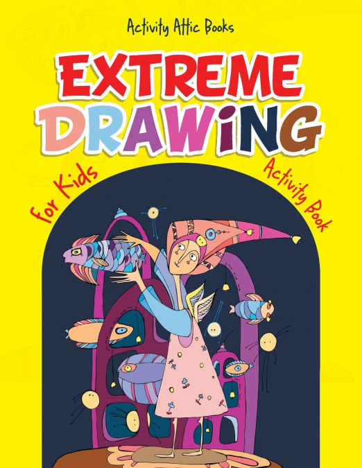 Extreme Drawing for Kids