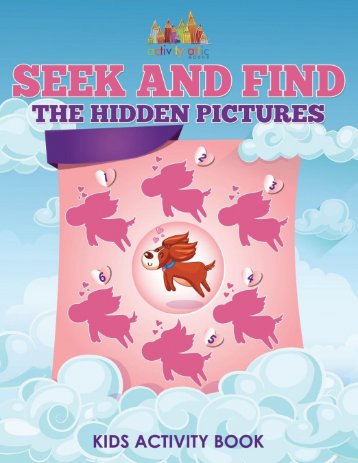 Seek and Find The Hidden Pictures Kids Activity Book