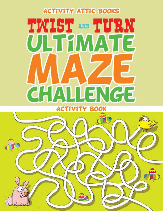 Twist and Turn Ultimate Maze Challenge Activity Book