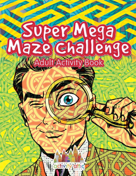 Super Mega Maze Challenge Adult Activity Book