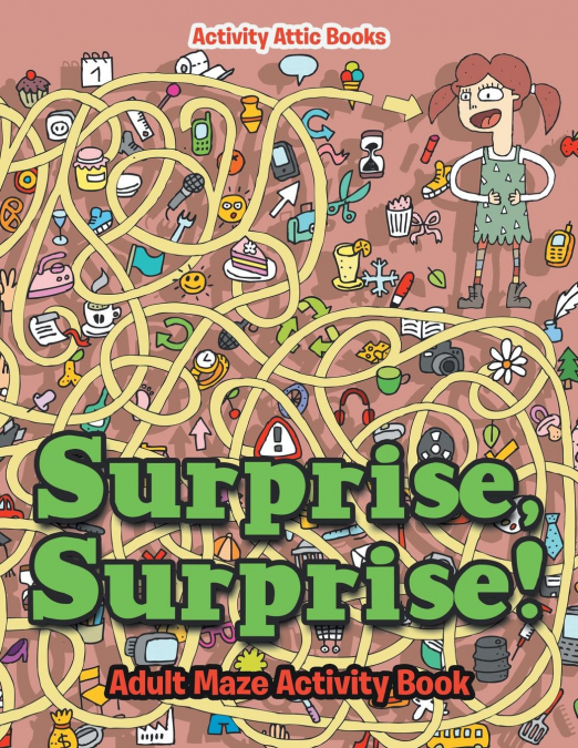 Surprise, Surprise! Adult Maze Activity Book
