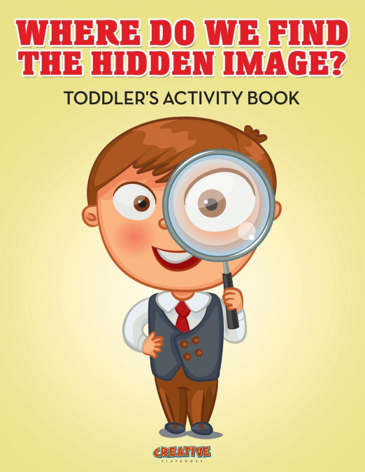 Where Do We Find The Hidden Image? Toddler's Activity Book
