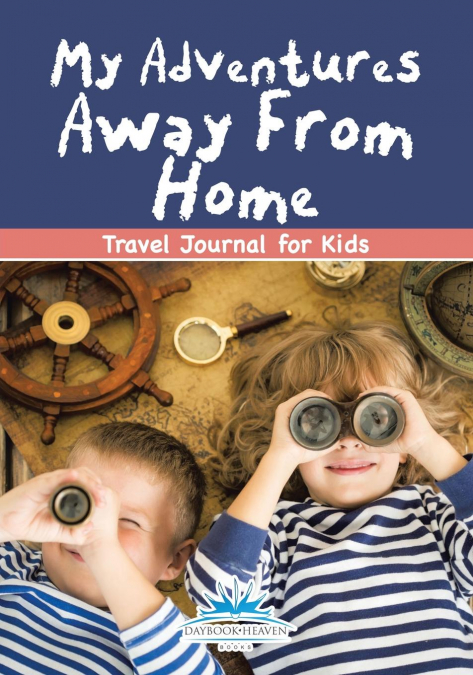 My Adventures Away From Home