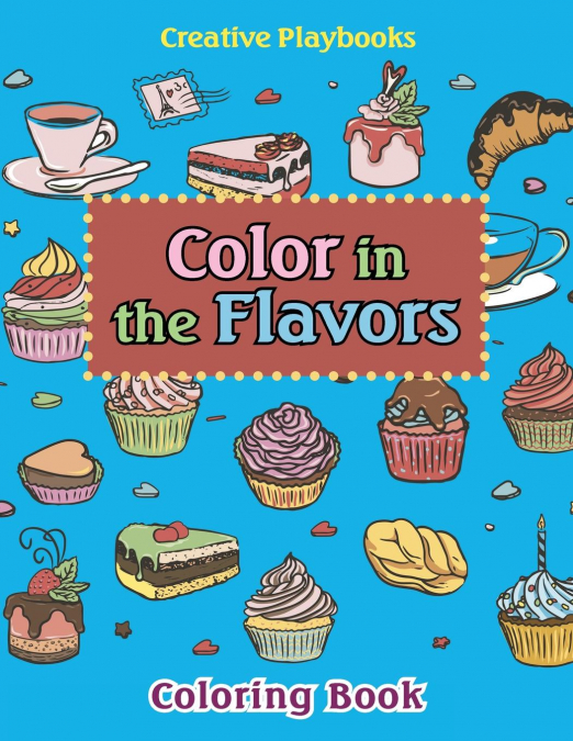 Color In The Flavors Coloring Book