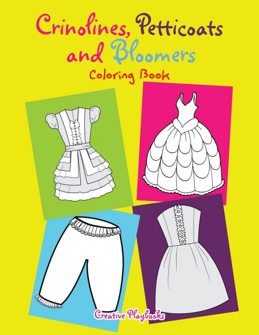 Crinolines, Petticoats and Bloomers Coloring Book