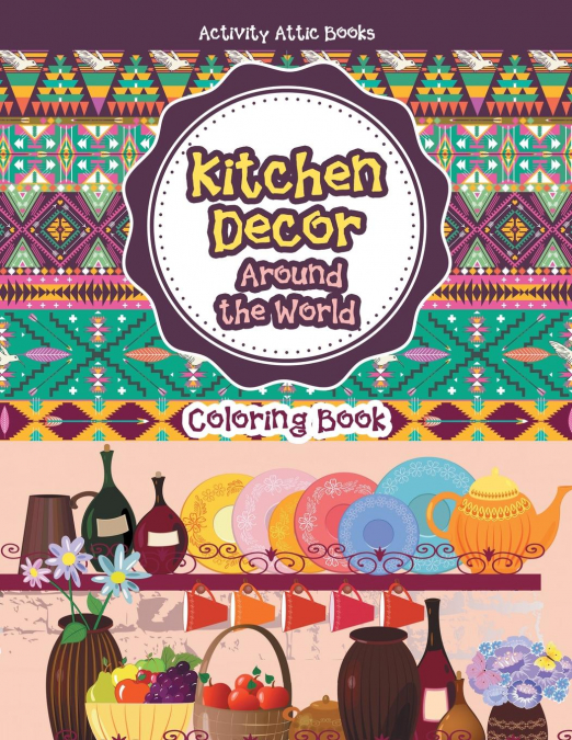 Kitchen Decor Around the World Coloring Book