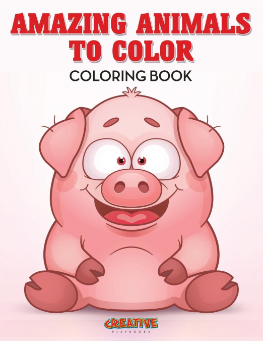 Amazing Animals to Color Coloring Book