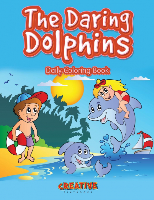 The Daring Dolphins Daily Coloring Book