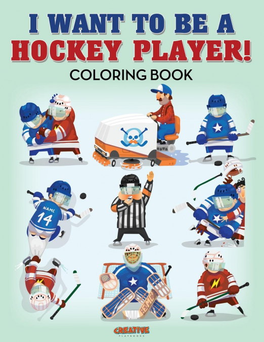 I Want to be a Hockey Player! Coloring Book