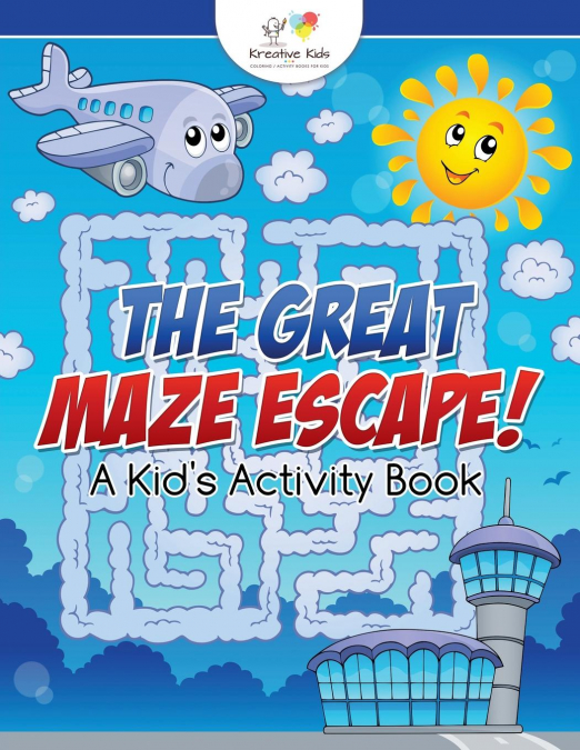 The Great Maze Escape! A Kid's Activity Book