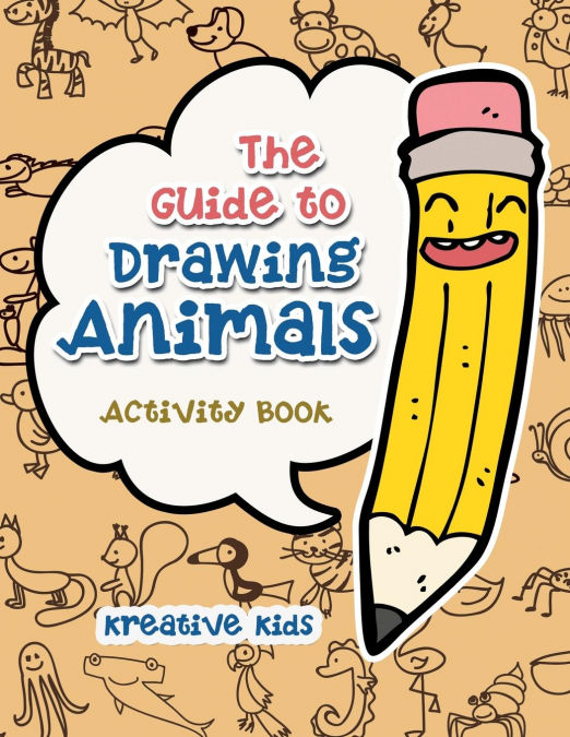 The Guide to Drawing Animals Activity Book