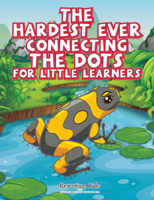The Hardest Ever Connecting the Dots for Little Learners