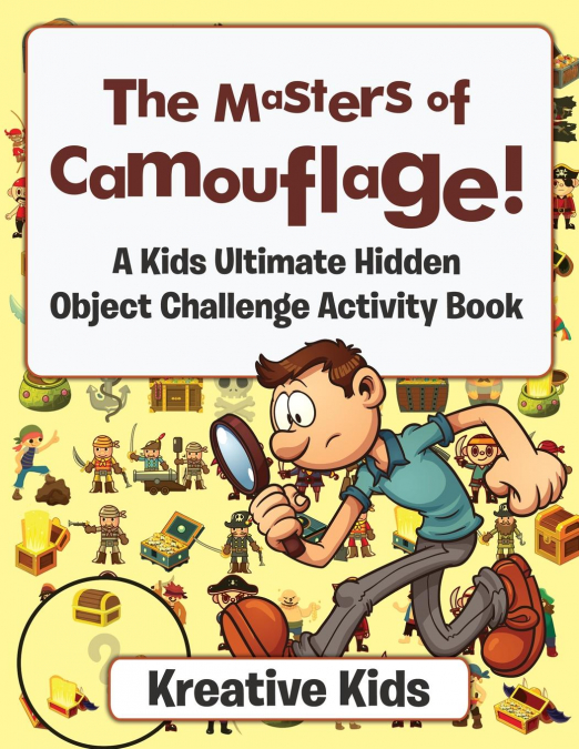 The Masters of Camouflage! A Kid's Ultimate Hidden Object Challenge Activity Book