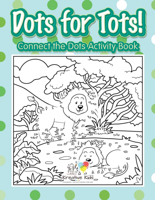 Dots for Tots! Connect the Dots Activity Book