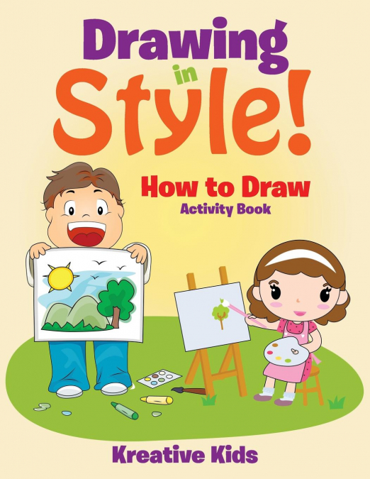 Drawing in Style! How to Draw Activity Book