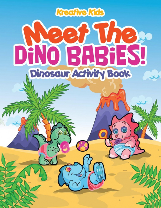 Meet The Dino Babies! Dinosaur Activity Book