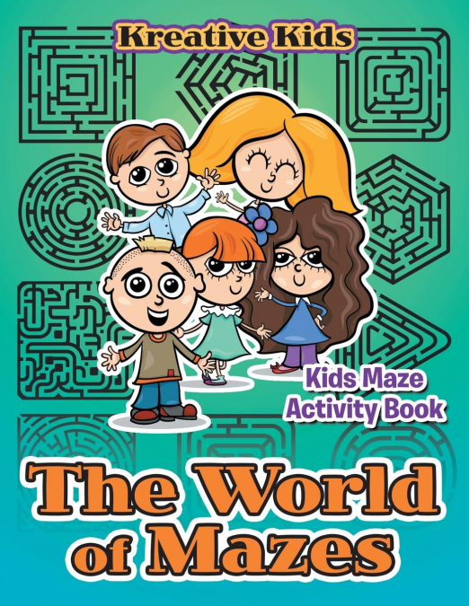 The World of Mazes - Kids Maze Activity Book