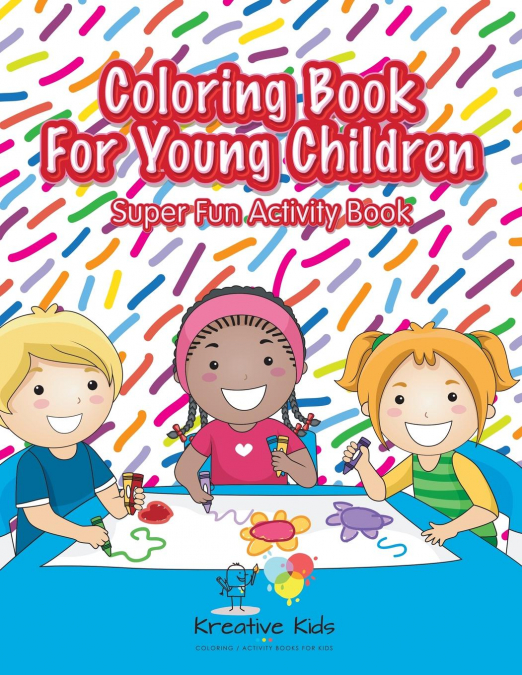 Coloring Book For Young Children Super Fun Activity Book