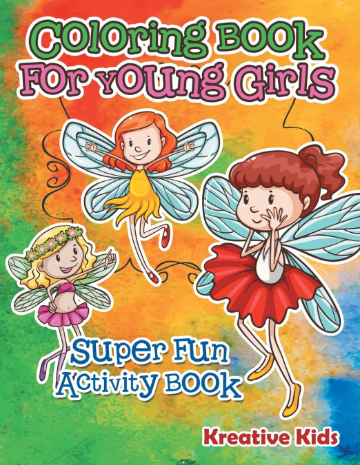 Coloring Book For Young Girls Super Fun Activity Book