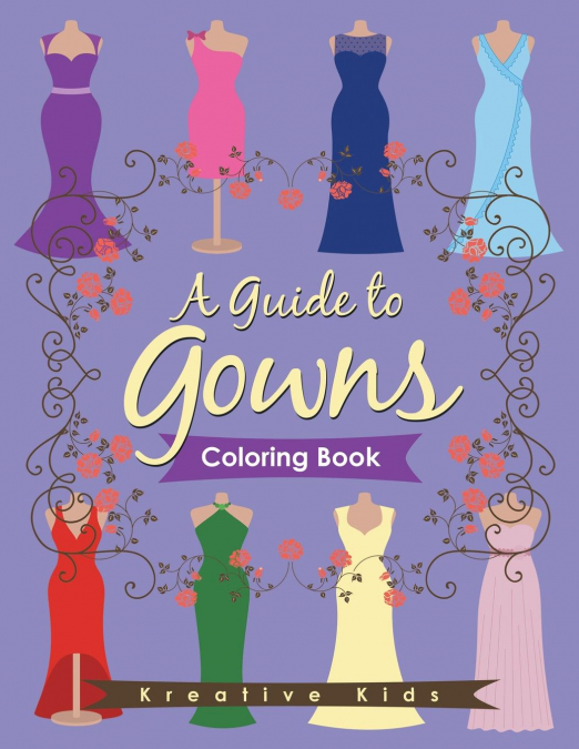 A Guide to Gowns Coloring Book