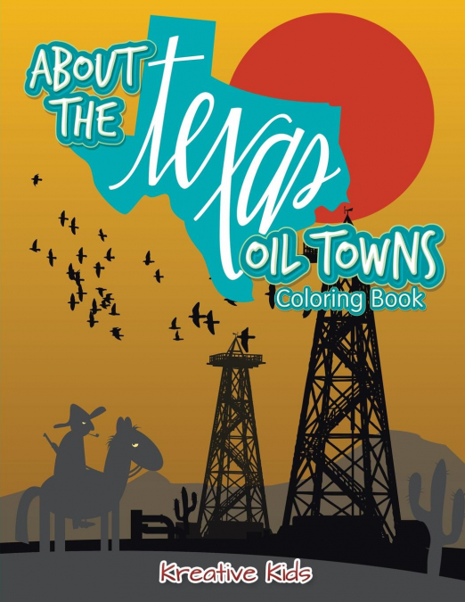 About the Texas Oil Towns Coloring Book