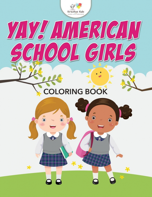 Yay! American School Girls Coloring Book