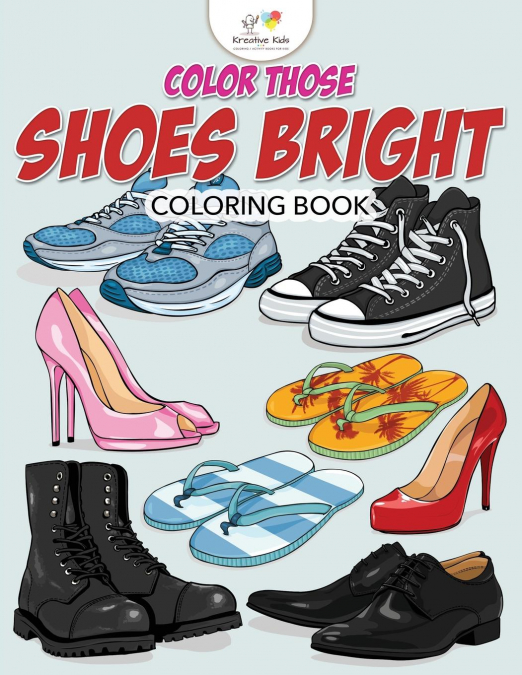 Color Those Shoes Bright Coloring Book
