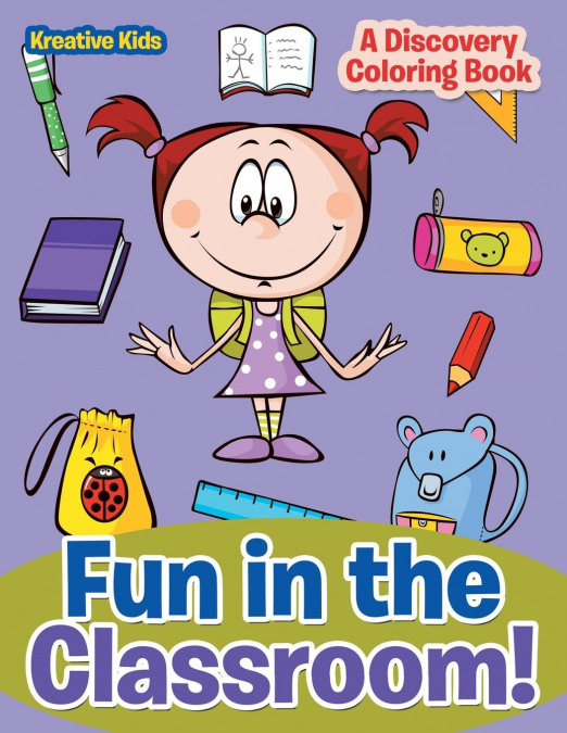 Fun in the Classroom! A Discovery Coloring Book