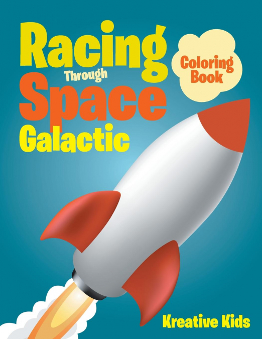 Racing Through Space Galactic Coloring Book
