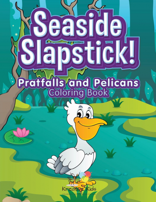 Seaside Slapstick! Pratfalls and Pelicans Coloring Book