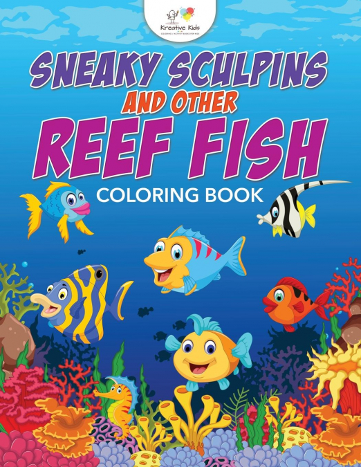 Sneaky Sculpins and other Reef Fish Coloring Book