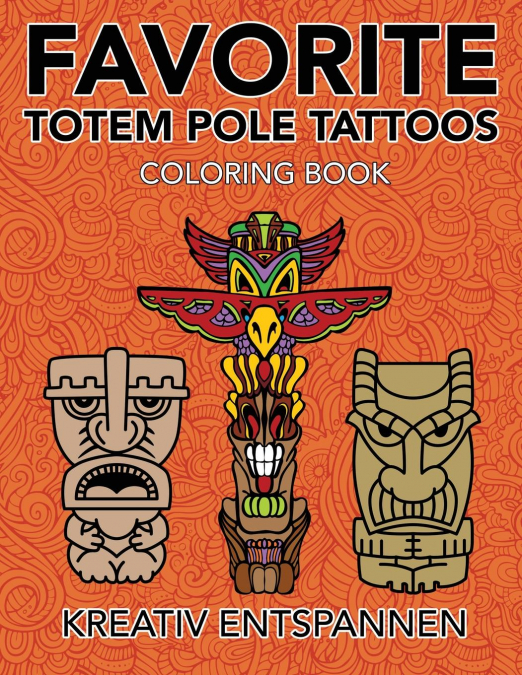 Favorite Totem Pole Tattoos Coloring Book
