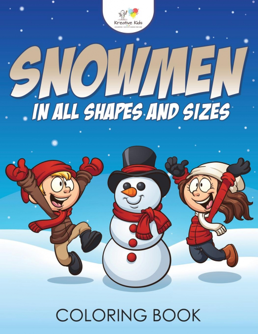 Snowmen in All Shapes and Sizes Coloring Book