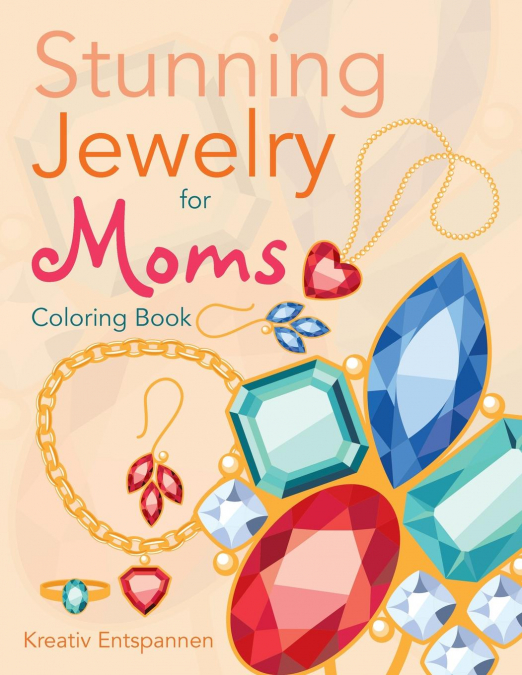 Stunning Jewelry for Moms Coloring Book