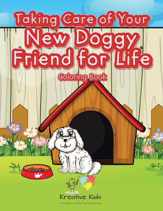 Taking Care of Your New Doggy Friend for Life Coloring Book