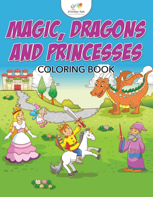 Magic, Dragons and Princesses Coloring Book