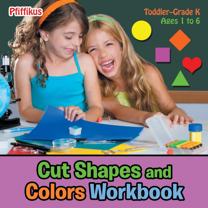 Cut Shapes and Colors Workbook | Toddler-Grade K - Ages 1 to 6