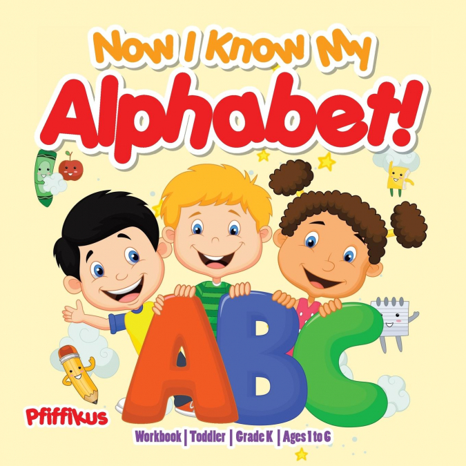Now I Know My Alphabet! Workbook | Toddler-Grade K - Ages 1 to 6