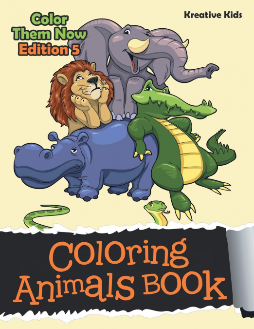 Coloring Animals Book - Color Them Now Edition 5