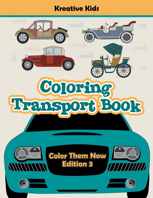 Coloring Transport Book - Color Them Now Edition 3