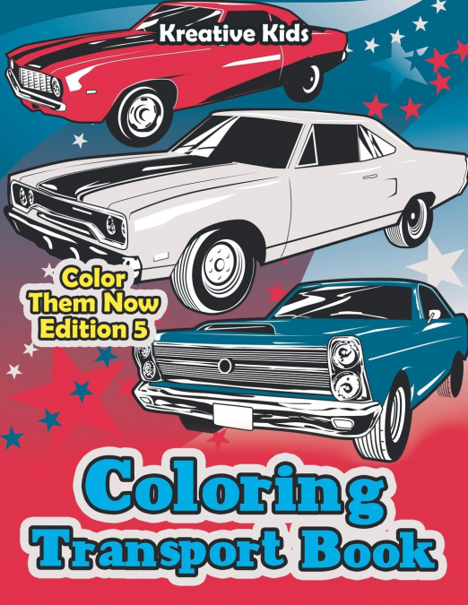 Coloring Transport Book - Color Them Now Edition 5