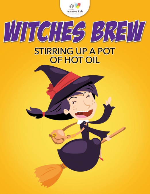 Witches Brew Stirring Up a Pot of Hot Oil